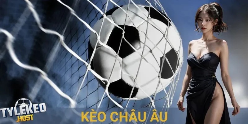 Bí Quyết Chốt Tỷ Lệ Kèo Châu Âu Dễ Từ A-Z Cho Tân Binh
