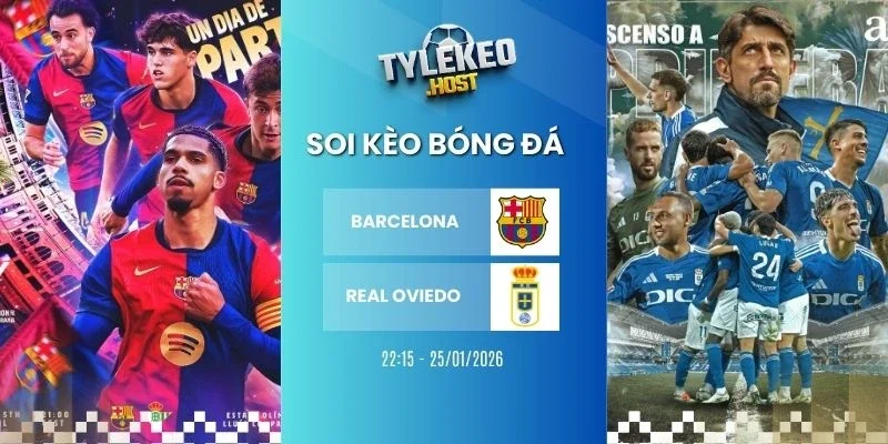 Soi ty le keo Barcelona vs Real Oviedo