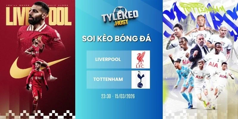 Soi tỷ lệ kèo nhà cái Liverpool vs Tottenham - NHA, 15/03/2026
