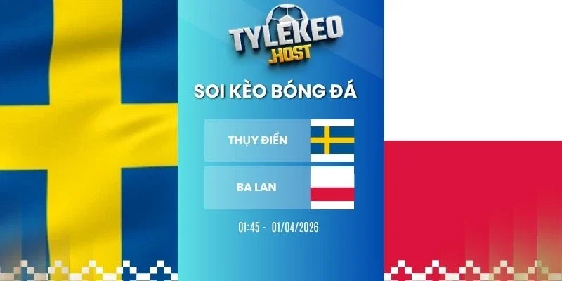 Soi ty le keo Thụy Điển vs Ba Lan - VLWC, 01/04/2026