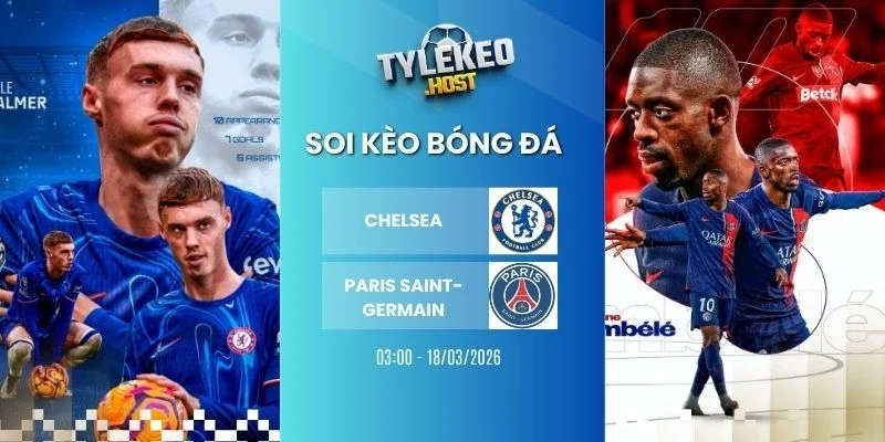 Tỷ lệ kèo nhà cái Chelsea vs Paris Saint-Germain - C1, 18/03/2026
