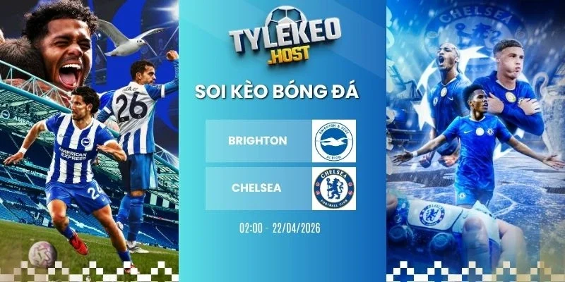soi kèo nhà cái Brighton vs Chelsea - NHA, 21/04/2026