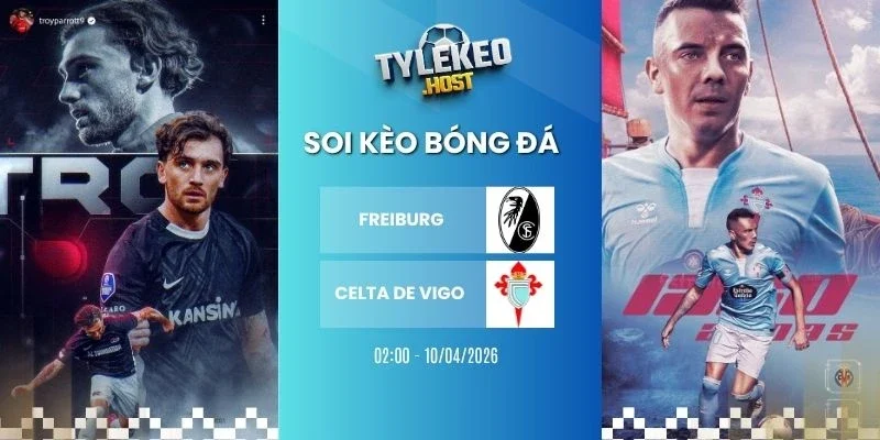 Ty le keo Freiburg vs Celta de Vigo - C2, 10/04/2026