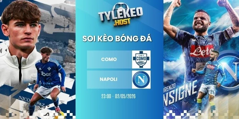 Tỷ lệ kèo nhà cái Como vs Napoli - Serie A, 02/05/2026