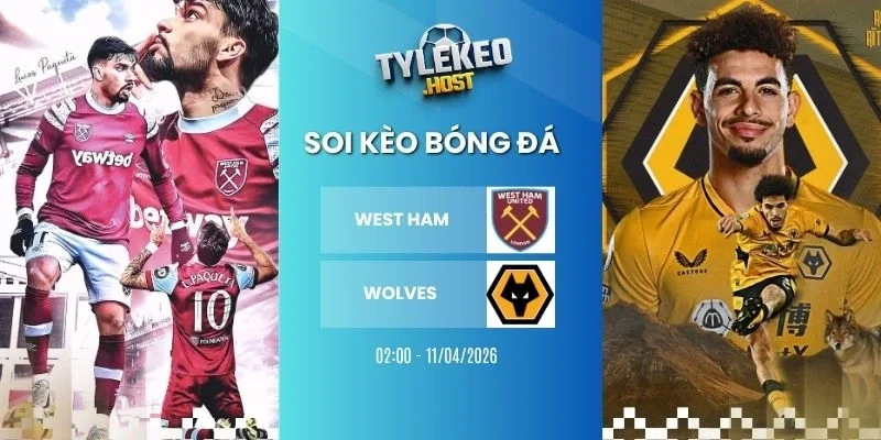 Ty le keo West Ham vs Wolves - NHA, 11/04/2026