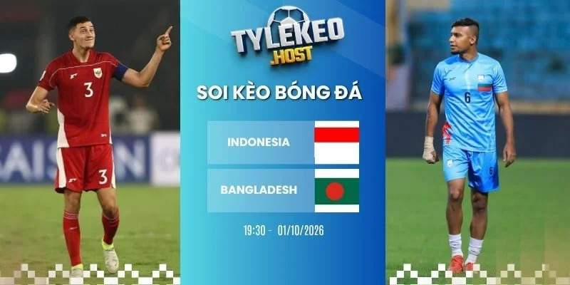 Tỷ Lệ Kèo Indonesia Vs Bangladesh - FIFA ASEAN Cup, 01/10/2026