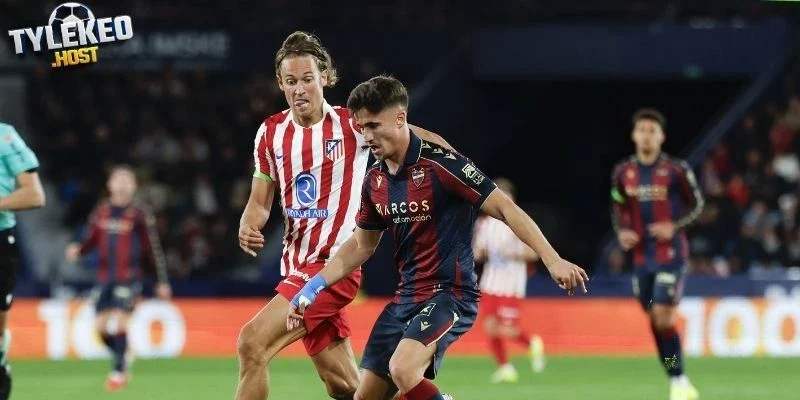 Levante đụng độ Atletico đang thăng hoa