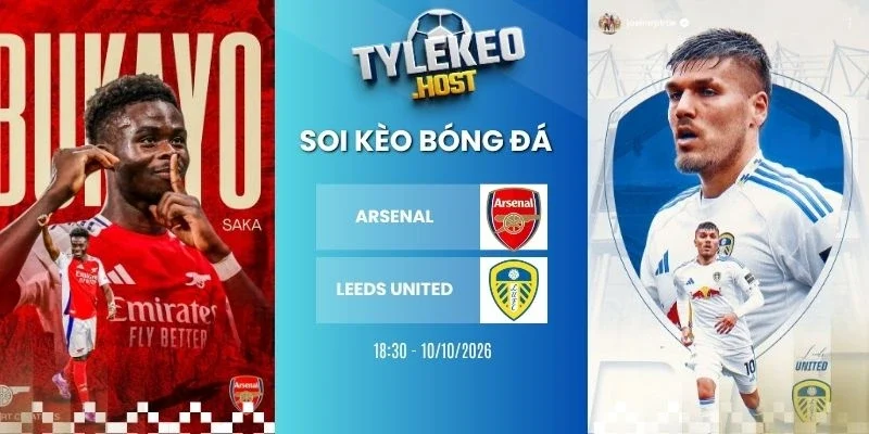 Soi kèo bóng đá Arsenal vs Leeds United - NHA, 10/10 /2026