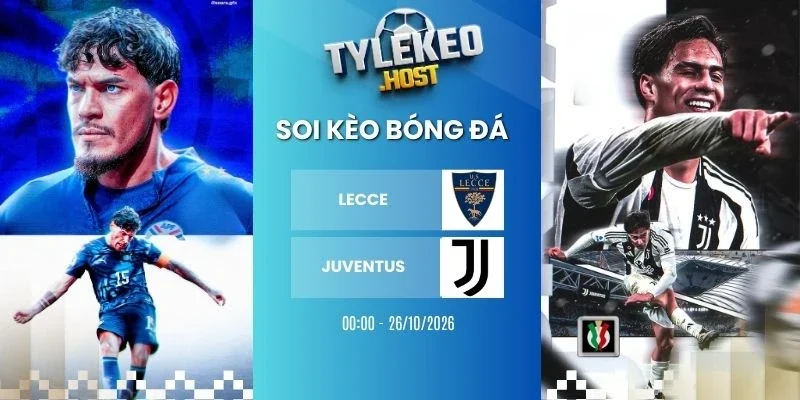 Soi kèo bóng đá Lecce vs Juventus, Serie A - 26/10/2026