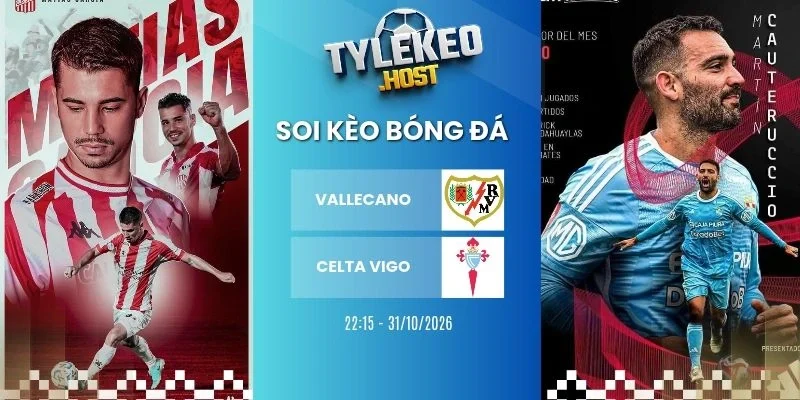Tỷ Lệ Kèo Vallecano Vs Celta Vigo, La Liga - 31/10/2026 