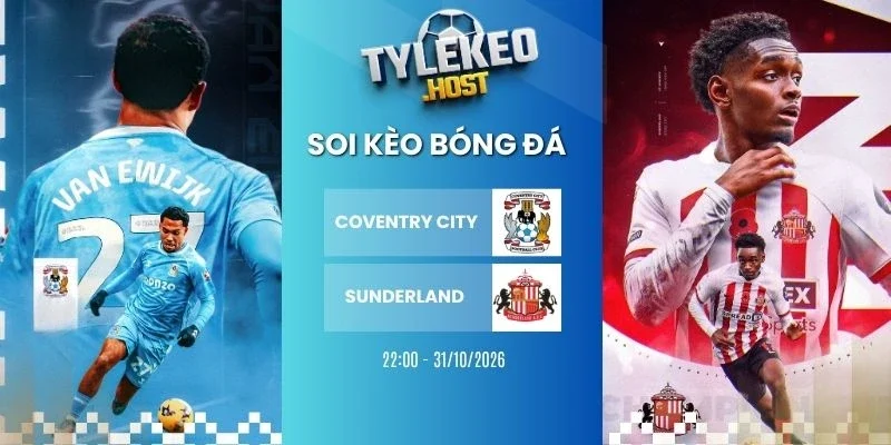 Soi kèo nhà cái Coventry City vs Sunderland, NHA - 31/10/2026