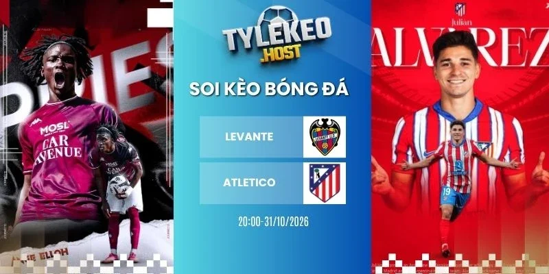 Soi kèo nhà cái Levante vs Atletico, La Liga - 31/10/2026