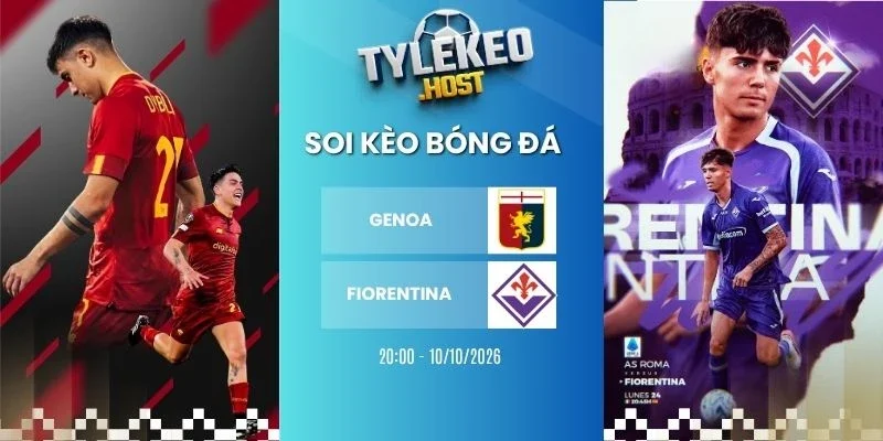 Tỷ lệ kèo Genoa vs Fiorentina - Serie A, 10/10/2026