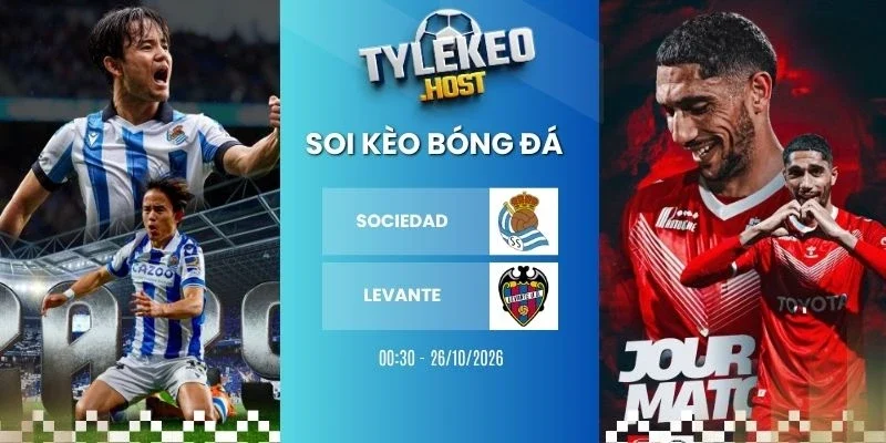 Tỷ lệ kèo Sociedad vs Levante, La Liga - 26/10/2026